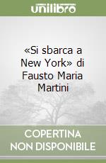 «Si sbarca a New York» di Fausto Maria Martini libro