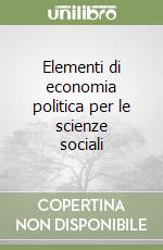 Elementi di economia politica per le scienze sociali