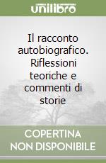 Il racconto autobiografico. Riflessioni teoriche e commenti di storie libro