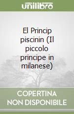 El Princip piscinin (Il piccolo principe in milanese) libro