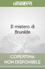 Il mistero di Brunilde libro