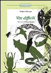 Vite difficili: L'anguilla-L'ape-Le termiti-Il salmone-La volpe-Il cuculo-La rondine. Ediz. illustrata libro