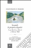 Secondo la propria degnità. Leon Battista Alberti e Simone Weil libro di Draghi Gianfranco