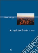 Su e giù per la vita. A nudo libro