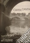 Carta canta. Opere di ivan. Catalogo della mostra (Inveruno, 30 marzo-29 aprile 2018). Ediz. illustrata libro di Oppi F. (cur.)