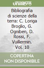 Bibliografia di scienze della terra: C. Loriga Broglio, G. Ogniben, D. Rossi, F. Vuillermin. Vol. 10