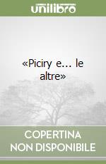 «Piciry e... le altre»