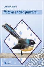 Poteva anche piovere... libro