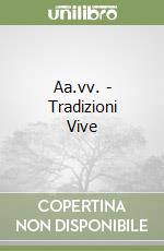 Aa.vv. - Tradizioni Vive libro