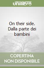 On their side. Dalla parte dei bambini libro