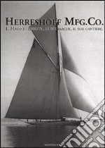 Herreshoff Mfg. Co. Il mago di Bristol, le sue barche, il suo cantiere