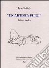 Un artista puro. Lettere inedite libro