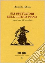 Gli spettatori dell'ultimo piano e alcuni brani dell'epistolario libro