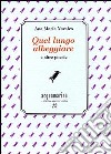 Quel lungo albeggiare e altre poesie libro