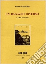 Un ragazzo diverso e altri racconti libro