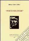 Poeti solitari e intérieurs libro di Rilke Rainer Maria Mati S. (cur.)