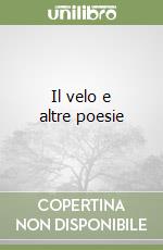 Il velo e altre poesie