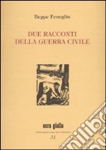 Due racconti della guerra civile libro