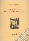 Due racconti della guerra civile libro di Fenoglio Beppe Bufano L. (cur.)