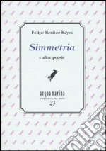 Simmetria e altre poesie libro