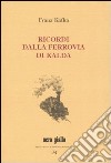 Ricordi dalla ferrovia di Kalda. Ediz. numerata libro