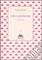 Cielo di Pistoia e altri racconti libro