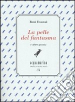 la pelle del fantasma e altre poesie. Ediz. numerata libro