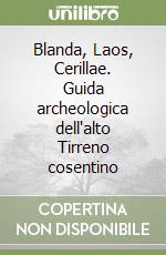 Blanda, Laos, Cerillae. Guida archeologica dell'alto Tirreno cosentino libro