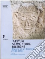 Paestum. Scavi, studi, ricerche. Bilancio di un decennio (1988-1998) libro