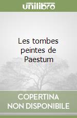 Les tombes peintes de Paestum libro