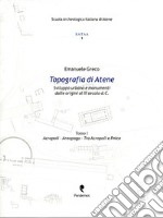 Topografia di Atene. Sviluppo urbano e monumenti dalle origini al III secolo d. C.. Vol. 1: Acropoli, Aeropago, tra Acropoli e Pnice