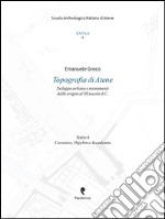 Topografia di Atene. Sviluppo urbano e monumenti dalle origini al III secolo d. C.. Vol. 4: Ceramico, Dypilon e Accademia