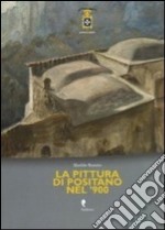 La pittura di Positano nel '900 libro