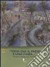 «Vieni qui, il paese è una fiaba». Pittori di Positano nel '900. Ediz. illustrata libro di Romito Matilde