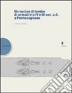 Un nucleo di tombe di armati tra IV e III sec. a. C. a Pontecagnano libro