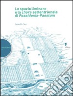 Lo spazio liminare e la chora settentrionale di Poseidonia-Paestum