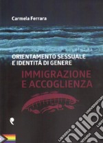 Orientamento sessuale e identità di genere. Immigrazione e accoglienza