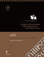 Dialoghi sull'Archeologia della Magna Grecia e del Mediterraneo. Atti del 3° Convegno Internazionale di Studi (Paestum, 16-18 novembre 2018) libro