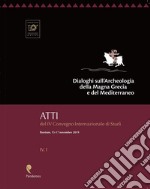 Dialoghi sull'Archeologia della Magna Grecia e del Mediterraneo. Atti del 4° Convegno Internazionale di Studi, (Paestum, 15-17 novembre 2019)