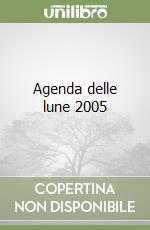 Agenda delle lune 2005 libro