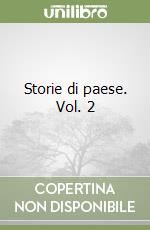 Storie di paese. Vol. 2 libro