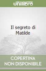 Il segreto di Matilde libro