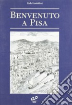 Benvenuto a Pisa libro