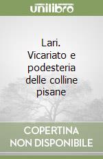 Lari. Vicariato e podesteria delle colline pisane libro