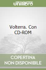 Volterra. Con CD-ROM