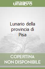 Lunario della provincia di Pisa