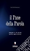 Il pane della parola. Pregare la Scrittura con la lectio divina libro