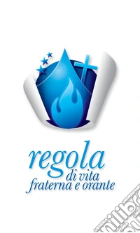 Regola di vita fraterna e orante libro