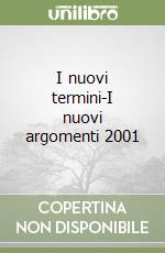 I nuovi termini-I nuovi argomenti 2001 libro