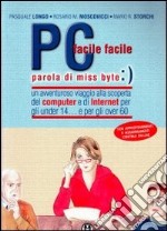 Pc facile facile... Parola di miss Byte